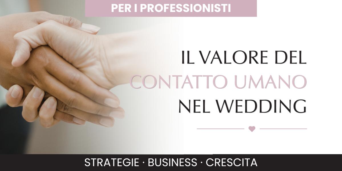rapporto con i clienti wedding, fiducia matrimonio, scegliere fornitori matrimonio