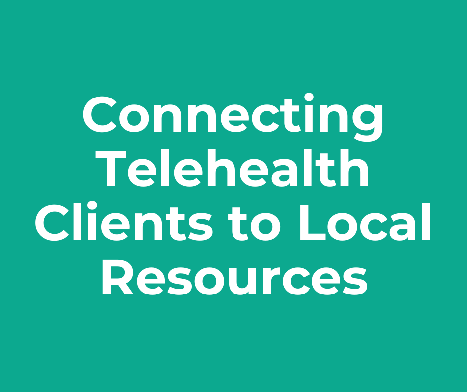 A green background with white text that says `` connecting telehealth clients to local resources ''.
