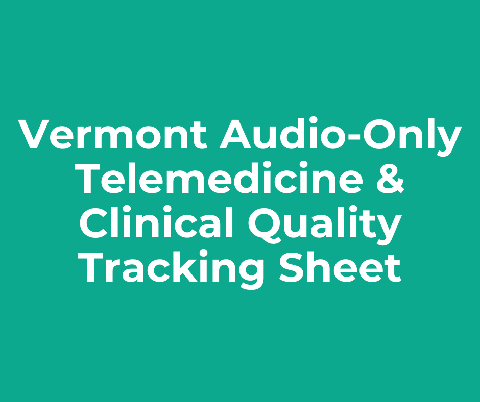A Vermont audio-only telemedicine and clinical quality tracking sheet