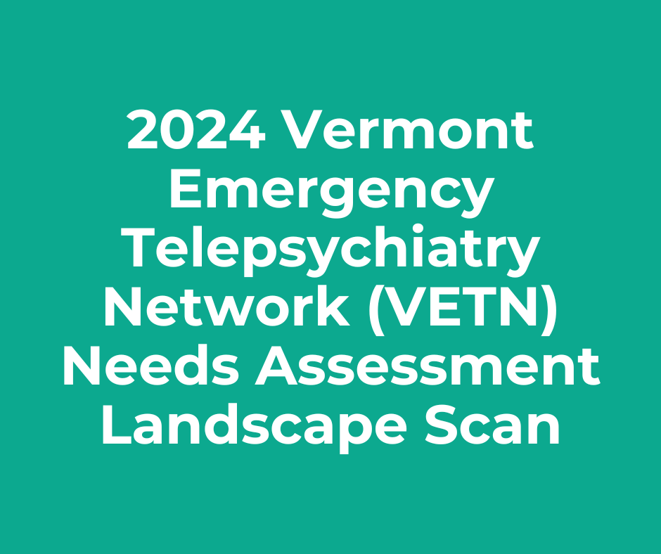 A green sign that says 2024 Vermont emergency telepsychiatry network (VETN ) needs assessment landscape scan
