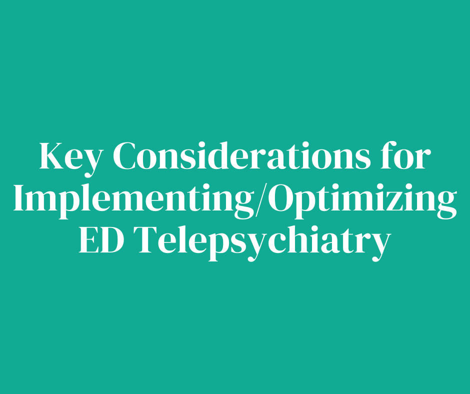 A green background with white text that says key considerations for implementing / optimizing ed telepsychiatry
