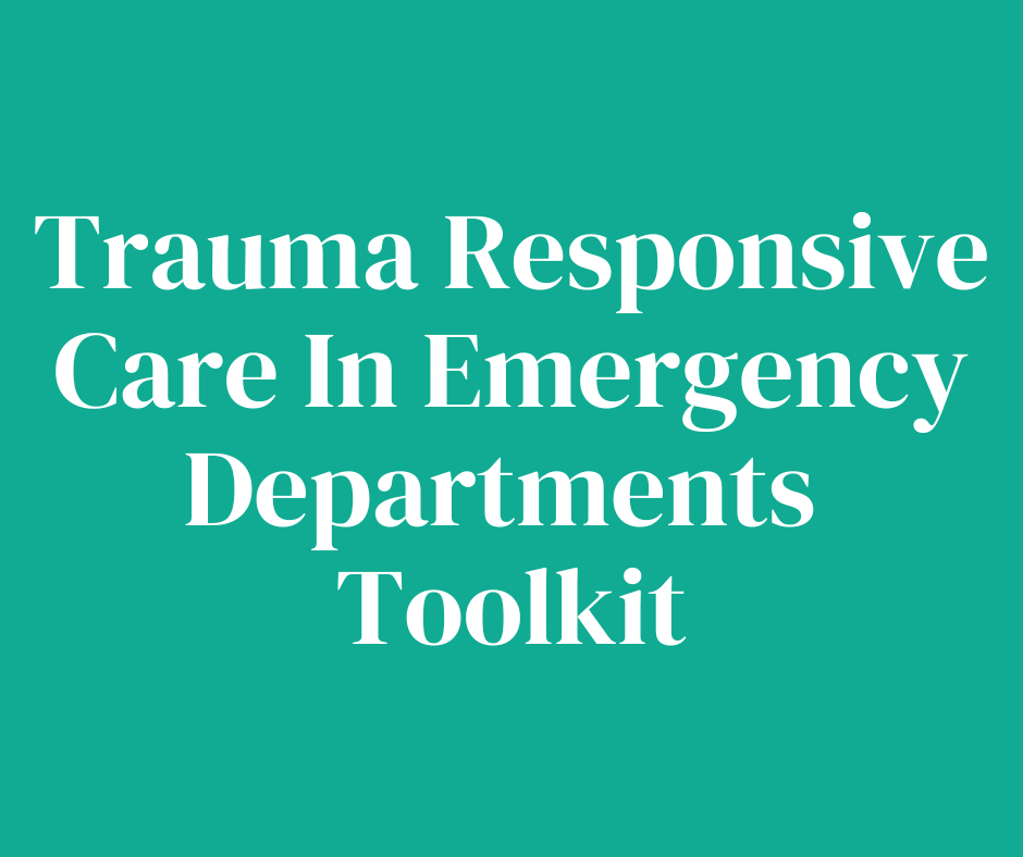 A green background with white text that says trauma responsive care in emergency departments toolkit