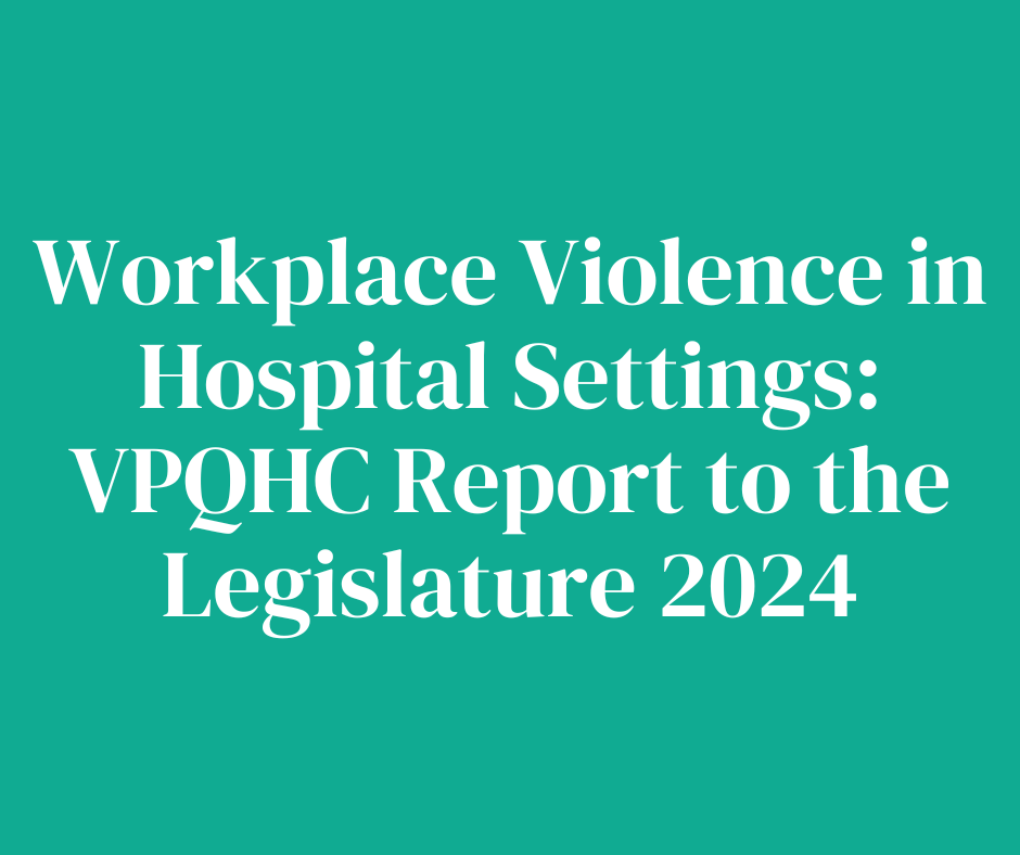 Workplace Violence in Hospital Settings: VPQHC Report to the Legislature 2024