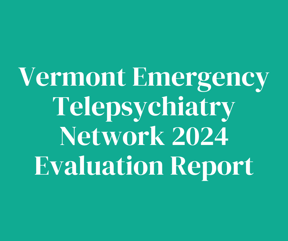 A green background with white text that says Vermont emergency telepsychiatry network 2024 evaluation report