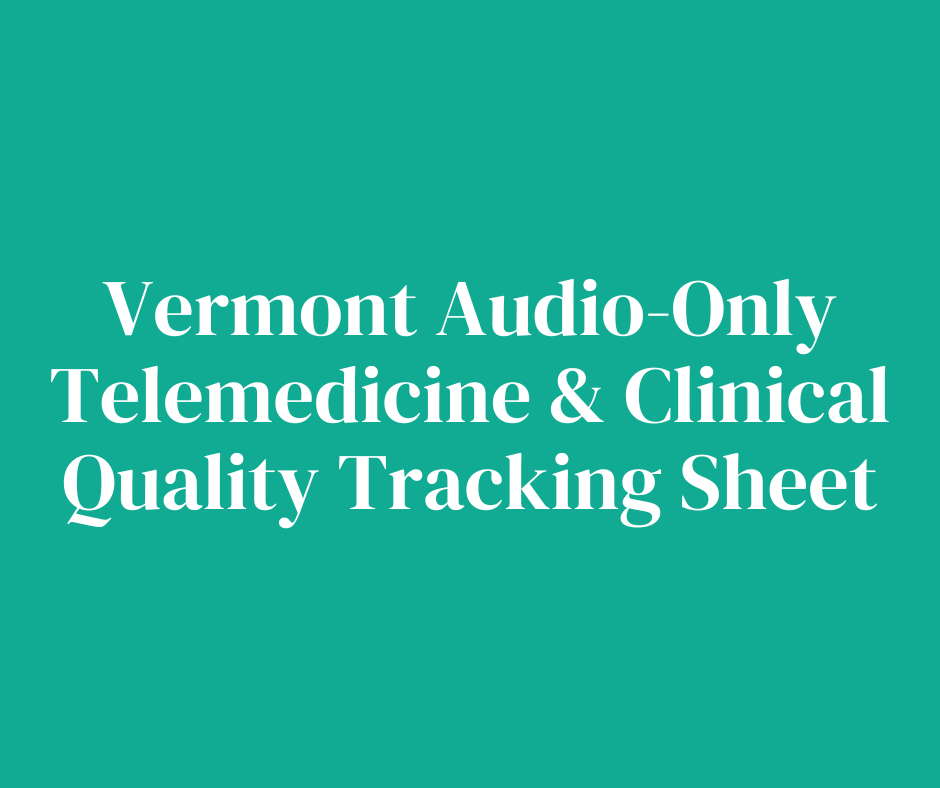 A Vermont audio-only telemedicine and clinical quality tracking sheet