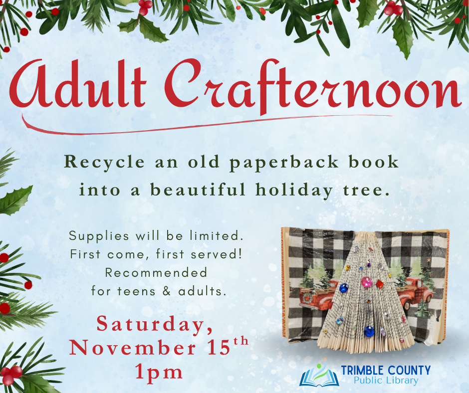 Poster: Adult Crafternoon event. Recycle a paperback into a holiday tree. Saturday, November 15th, 1 pm.