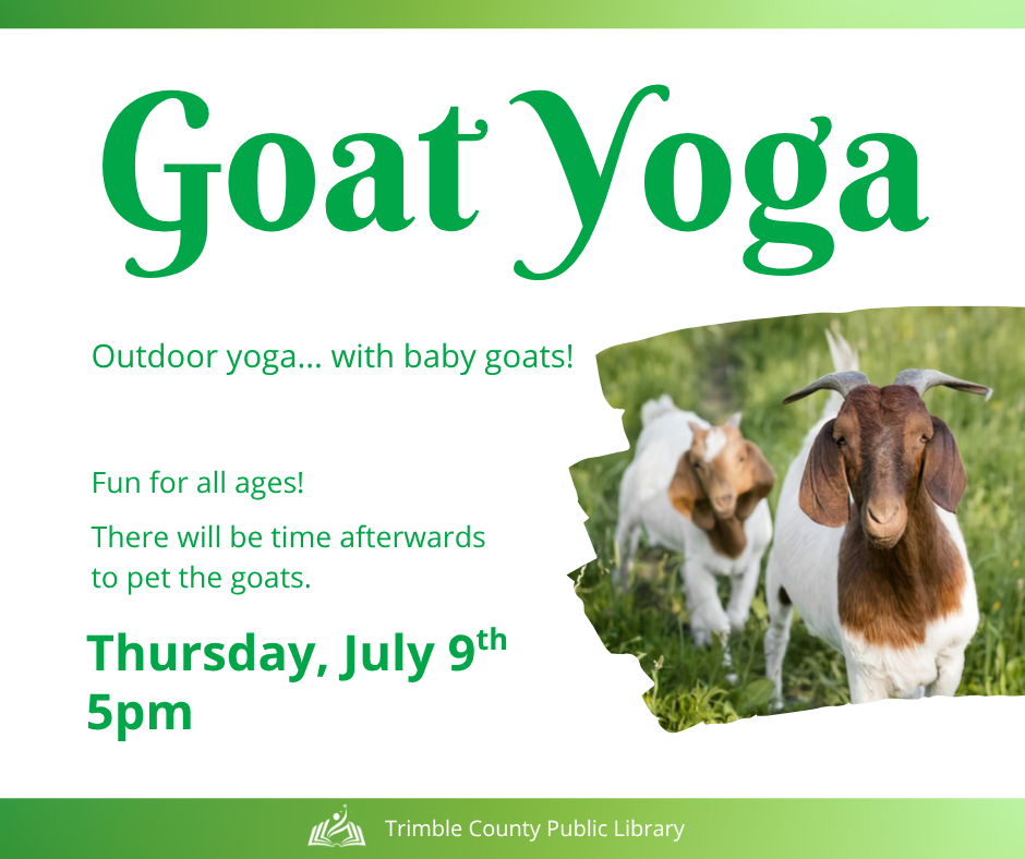Goat Yoga event poster with goats on grass and date: Thursday, July 9th at 5 pm