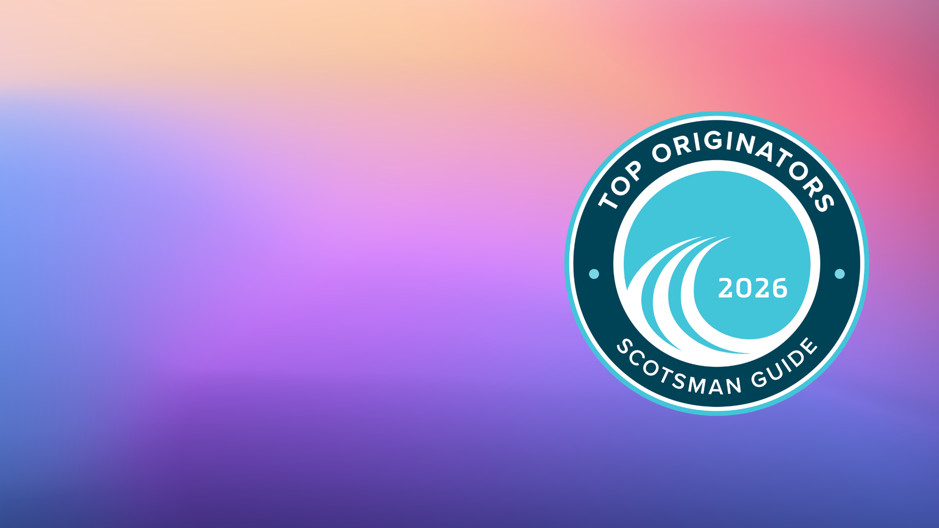 Scotsman Guide Top Originators 2026 circular badge on a soft, blurred, multi-colored background.