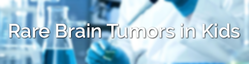 A blurred image of a person in a lab coat with the words rare brain tumors in kids.