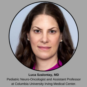 Luca szalontay md is a pediatric neuro-oncologist and assistant professor at columbia university irving medical center