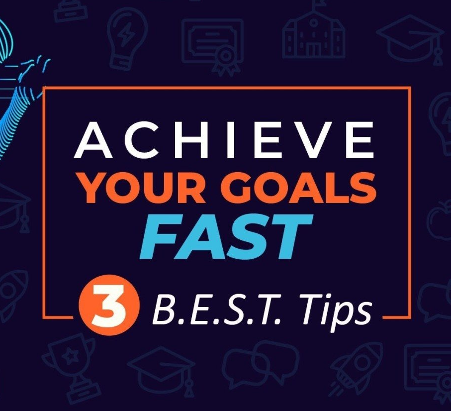 A poster that says achieve your goals fast 3 b.e.s.t. tips