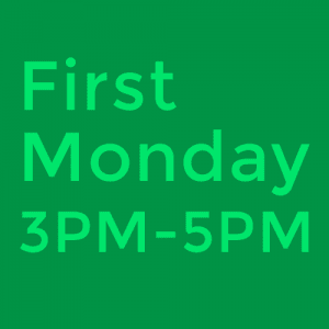 First Monday 3pm-5pm