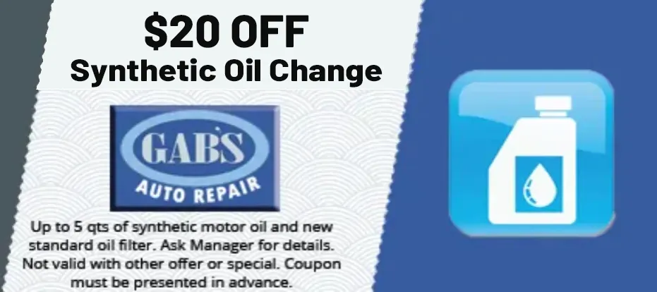 Gab 's auto repair is offering a $20 off synthetic oil change