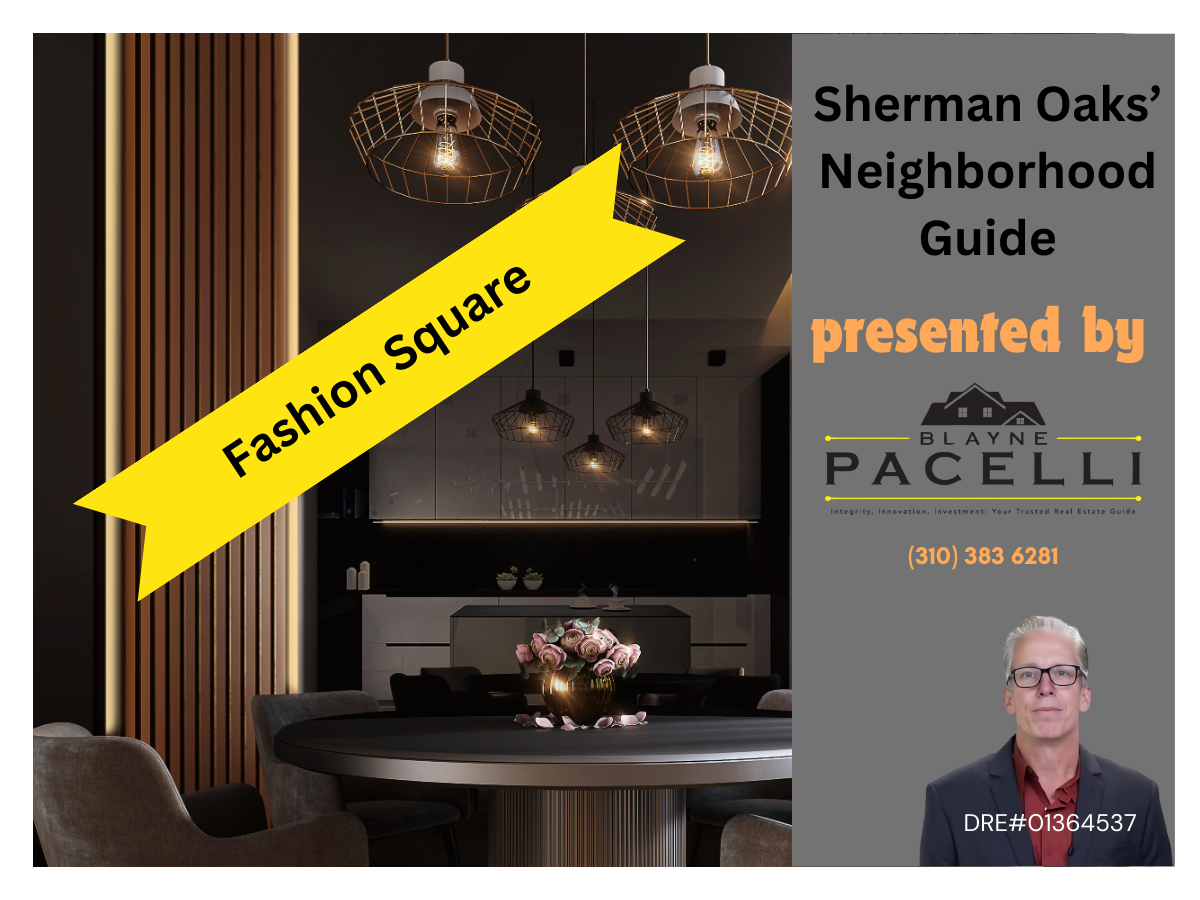 Best Realtors Near Sherman Oaks - Blayne Pacelli of Rodeo Realty - Fashion Square