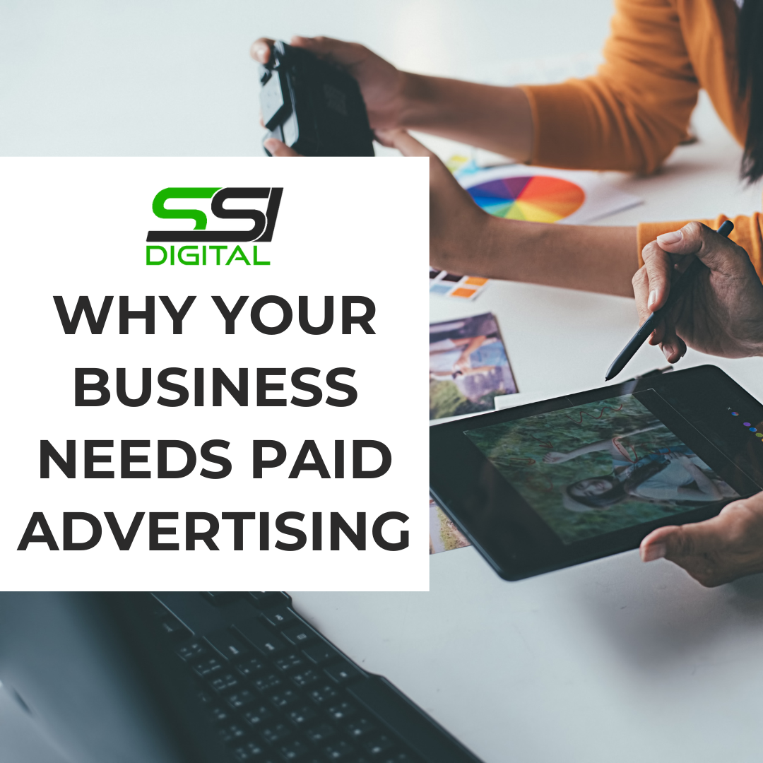 SSI Digital Inc. Why your business needs paid advertising