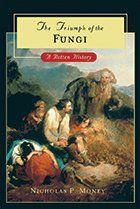 THE TRIUMPH OF FUNGI A ROTTEN HISTORY