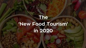 The new food tourism in 2020
