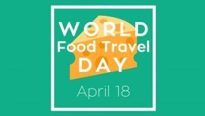 World Food Travel Day April 18