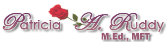 Patricia A. Ruddy, M.Ed., MFT Patricia A. Ruddy, M.Ed., MFT
