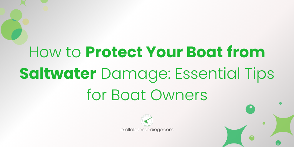 How to Protect Your Boat from Saltwater Damage: Essential Tips for Boat Owners