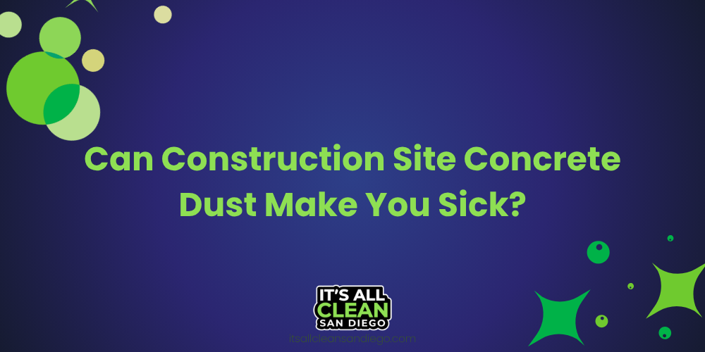 Can Construction Site Concrete Dust Make You Sick?
