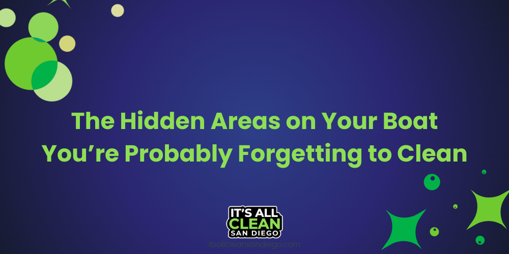 The Hidden Areas on Your Boat You’re Probably Forgetting to Clean
