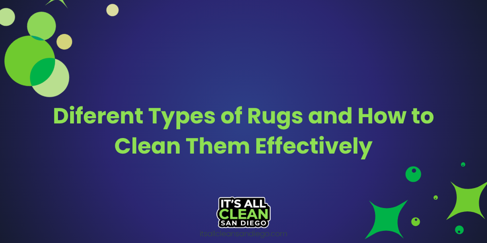 Different Types of Rugs and How to Clean Them