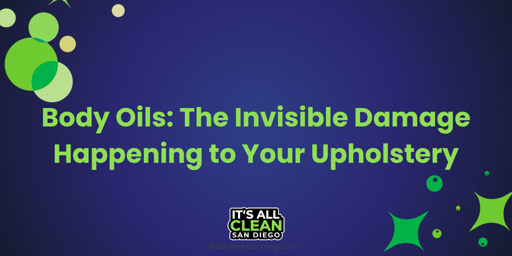 Body Oils: The Invisible Damage Happening to Your Upholstery

