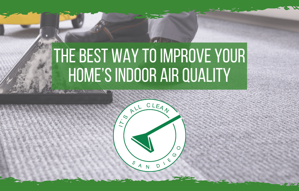 The Best Way To Improve Your Home’s Indoor Air Quality