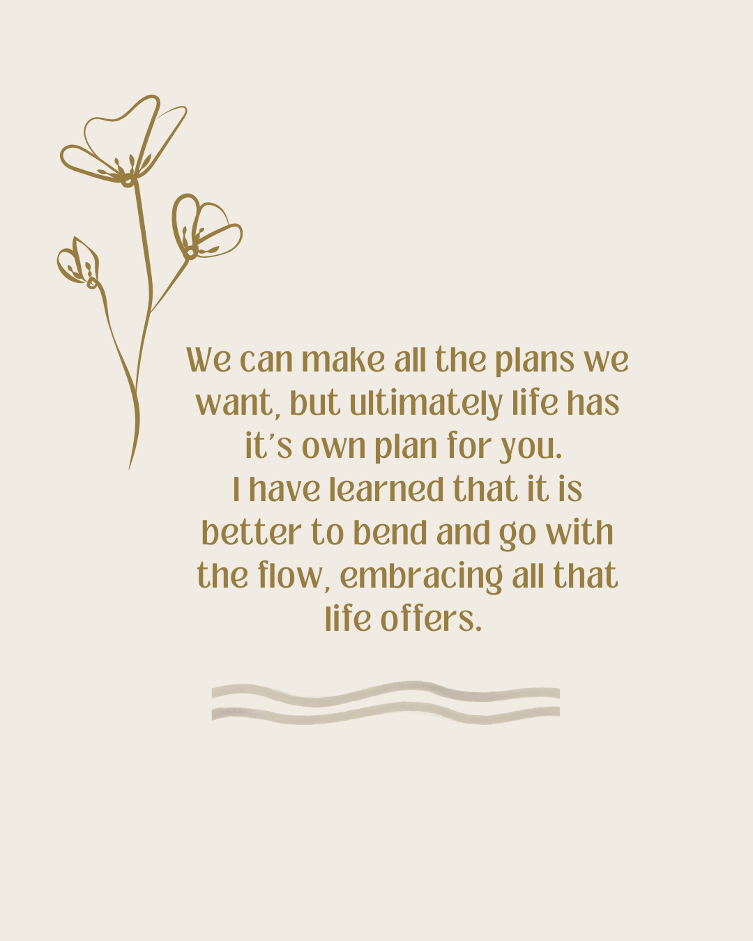 Let life flow