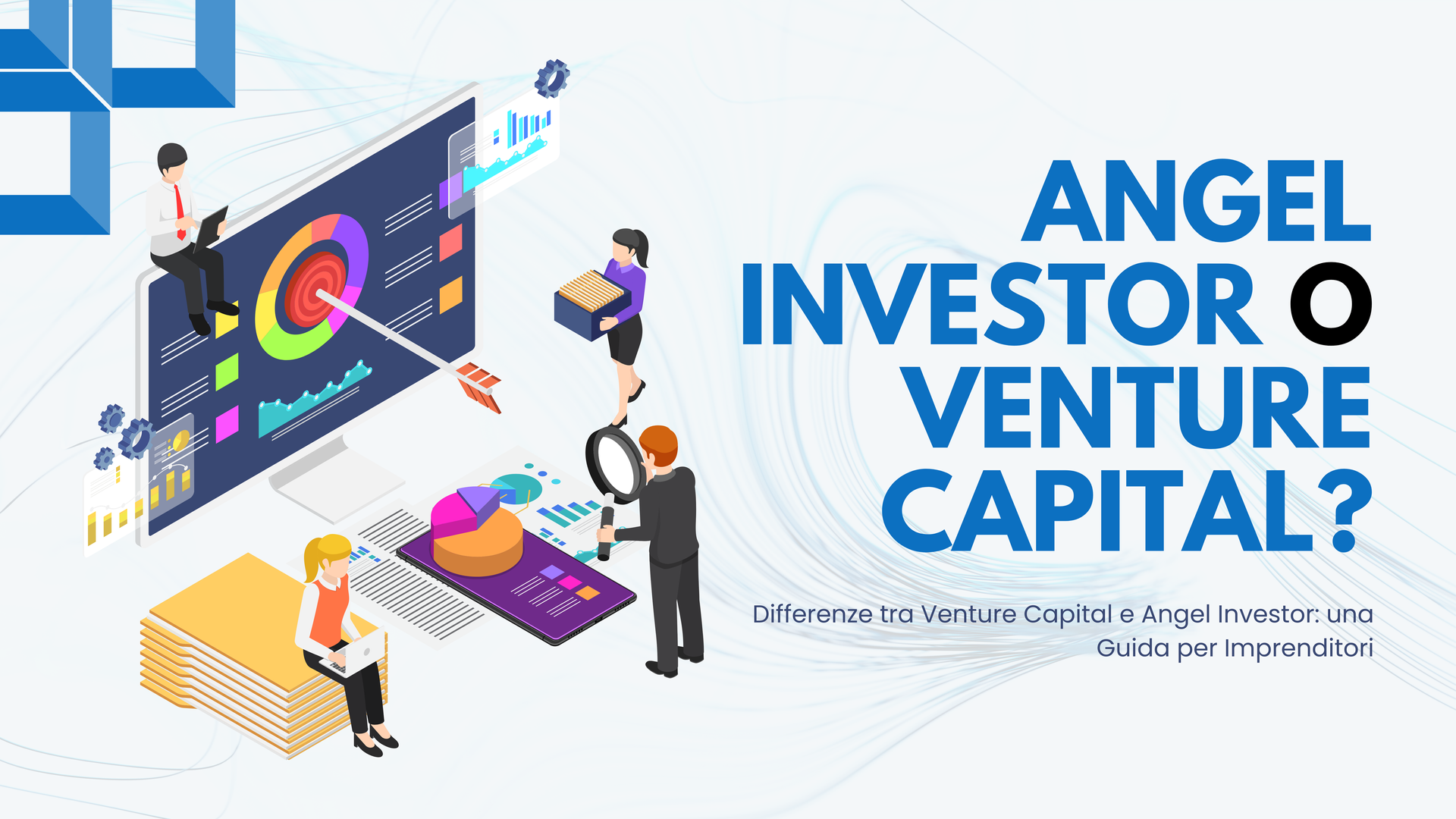 Qual è la differenza tra Angel Investors e Venture Capitalists?