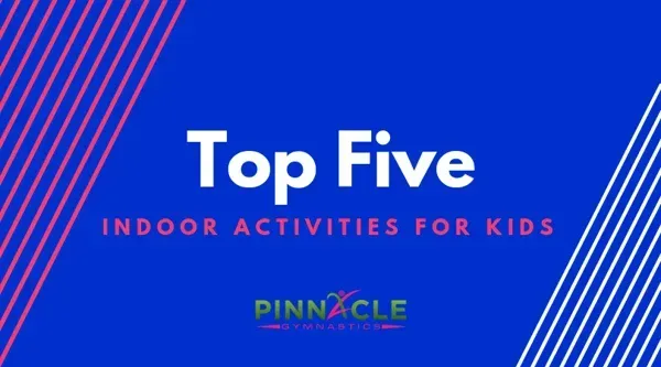 A blue background with red and white stripes and the words top five indoor activities for kids.