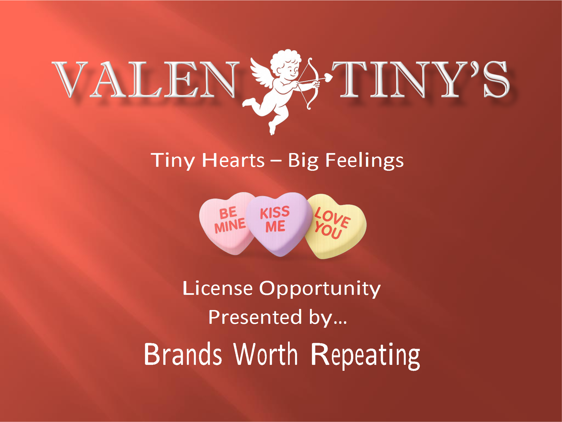 Valentine’s-themed title card with candy hearts and text: “Tiny Hearts, Big Feelings” and “License Opportunity”