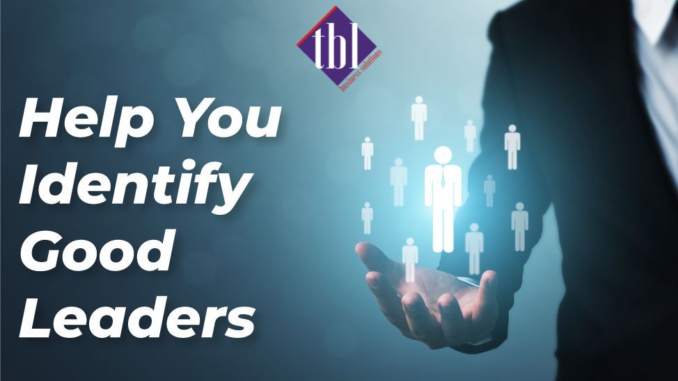Identify Good Leaders — Rolesville, NC — TBL Business Solutions