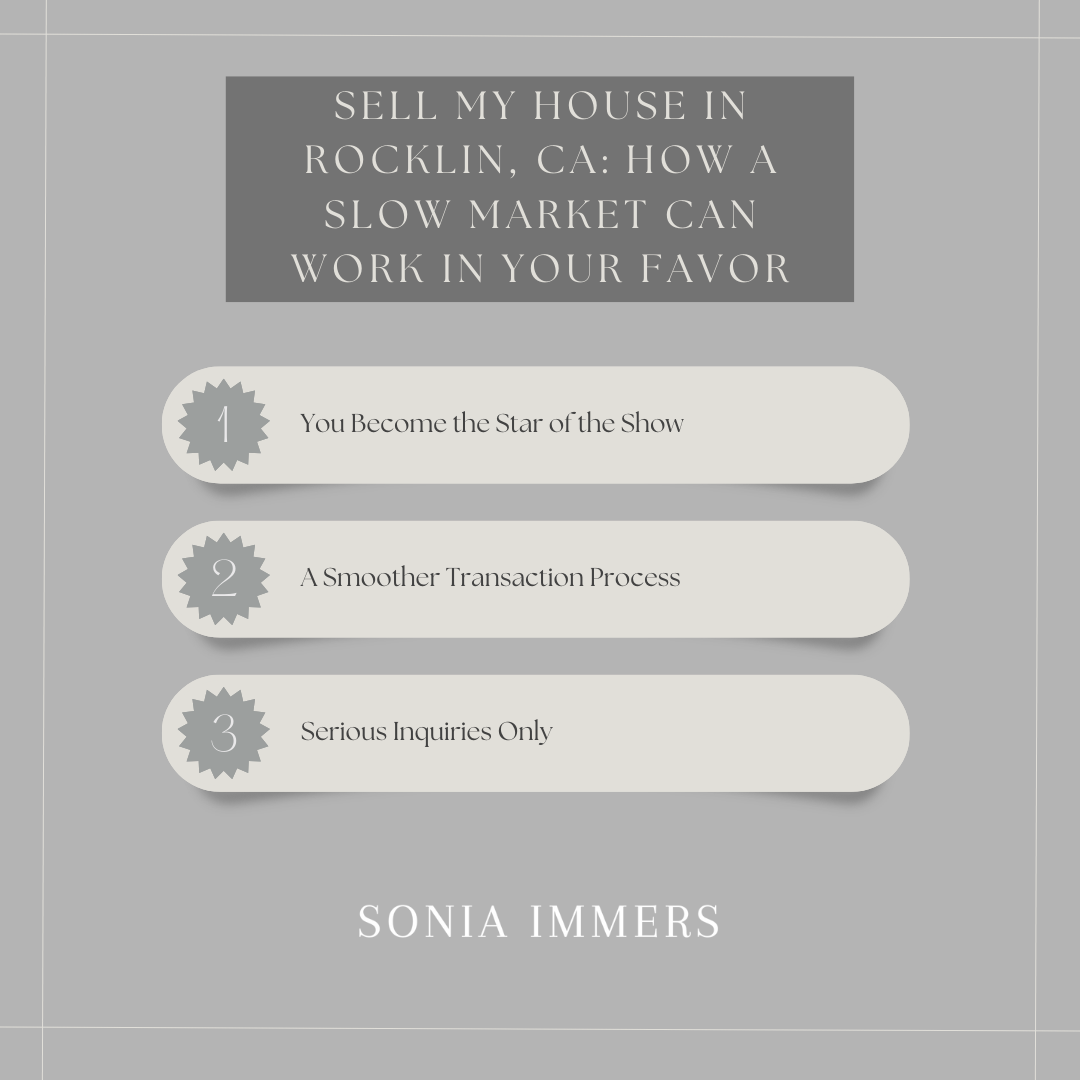 Sell My House in Rocklin, CA graphic by Sonia Immers showing 3 benefits of selling in a slow market.