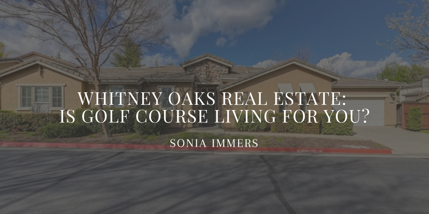 Whitney Oaks home with text: Whitney Oaks Real Estate: Is Golf Course Living For You? By Sonia Immer