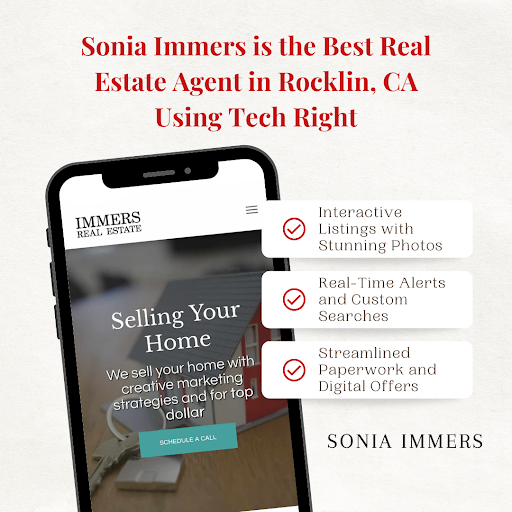 Sonia Immers, top real estate agent in Rocklin, CA, uses tech tools like photos, alerts, and digital offers.