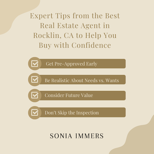 Homebuying tips from Sonia Immers, top real estate agent in Rocklin, CA: get pre-approved, stay realistic, inspect wisely.