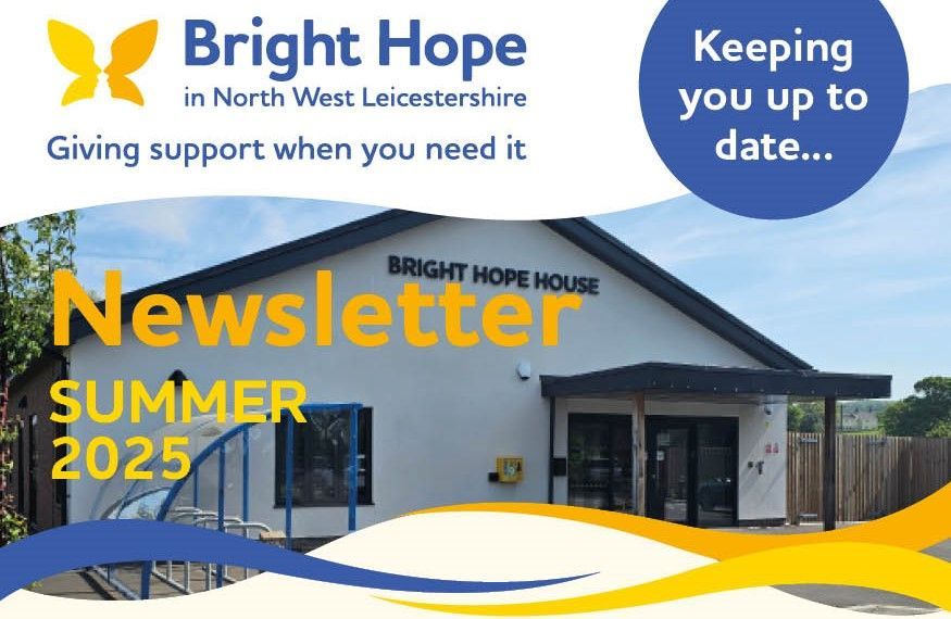 Newsletter for Bright Hope in North West Leicestershire, with a photo of Bright Hope House.
