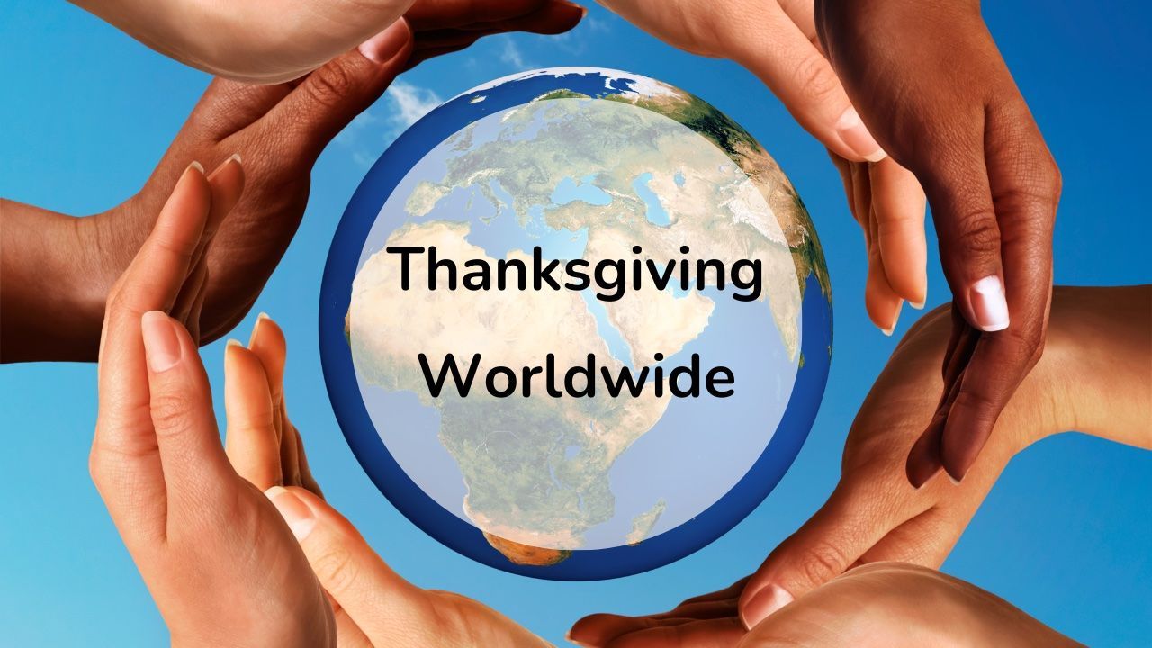 How gratitude and thankfulness are seen and celebrated across the world