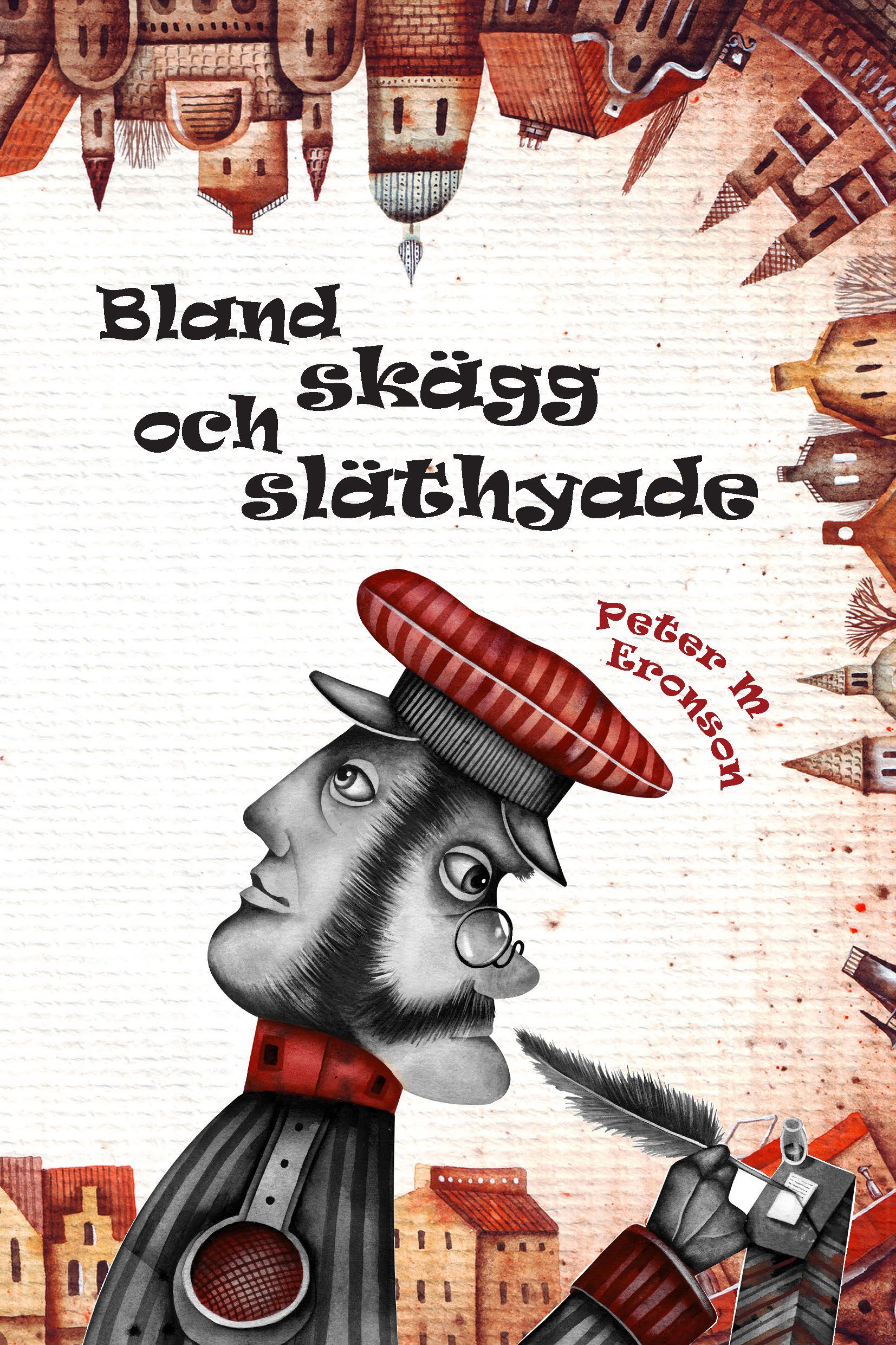 Skönlitterära boken Bland skägg och släthyade är skriven av Peter M Eronson på Stevali Bokförlag.