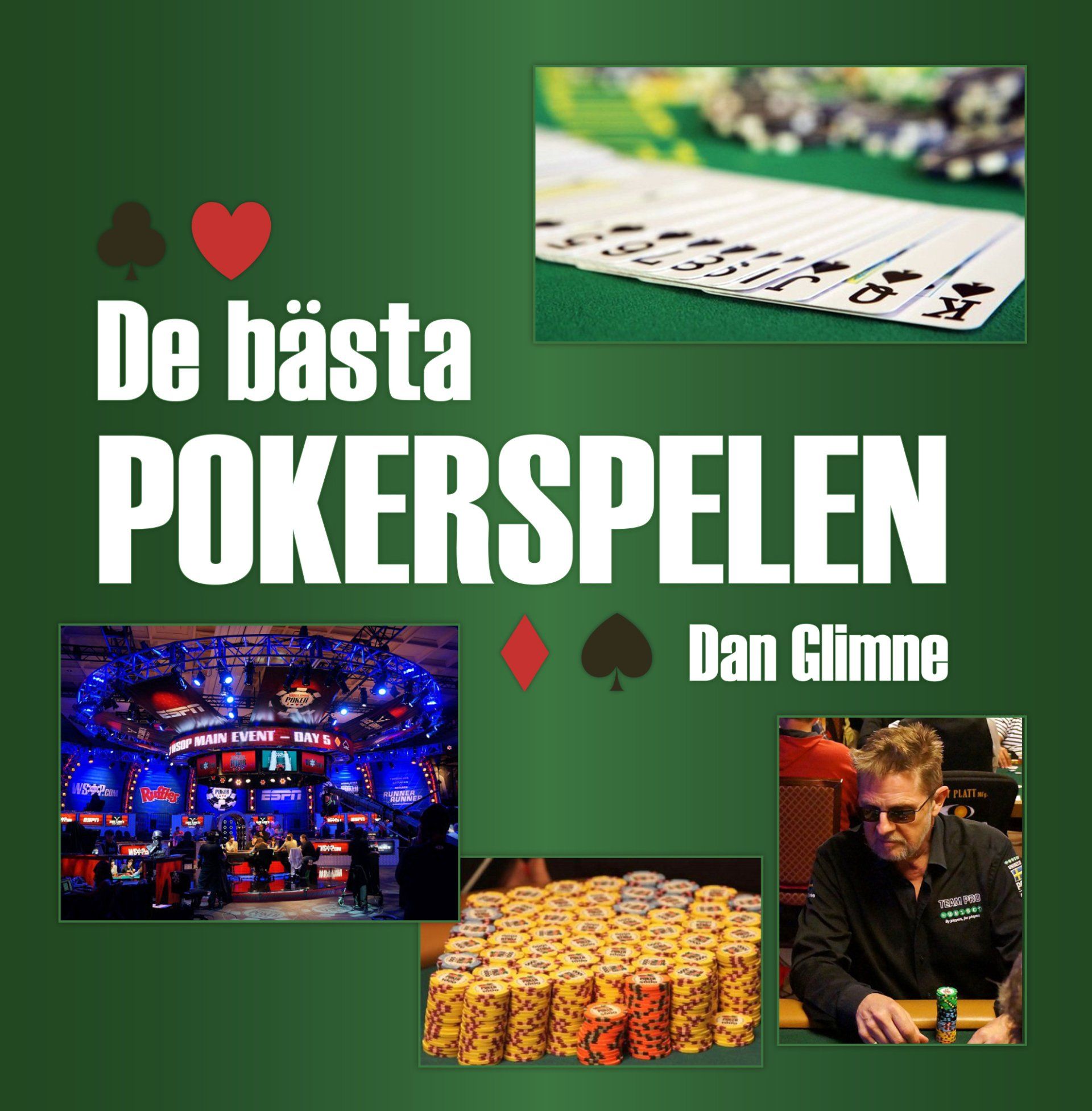 Boken De bästa pokerspelen är skriven av Dan Glimne på Stevali Bokförlag.