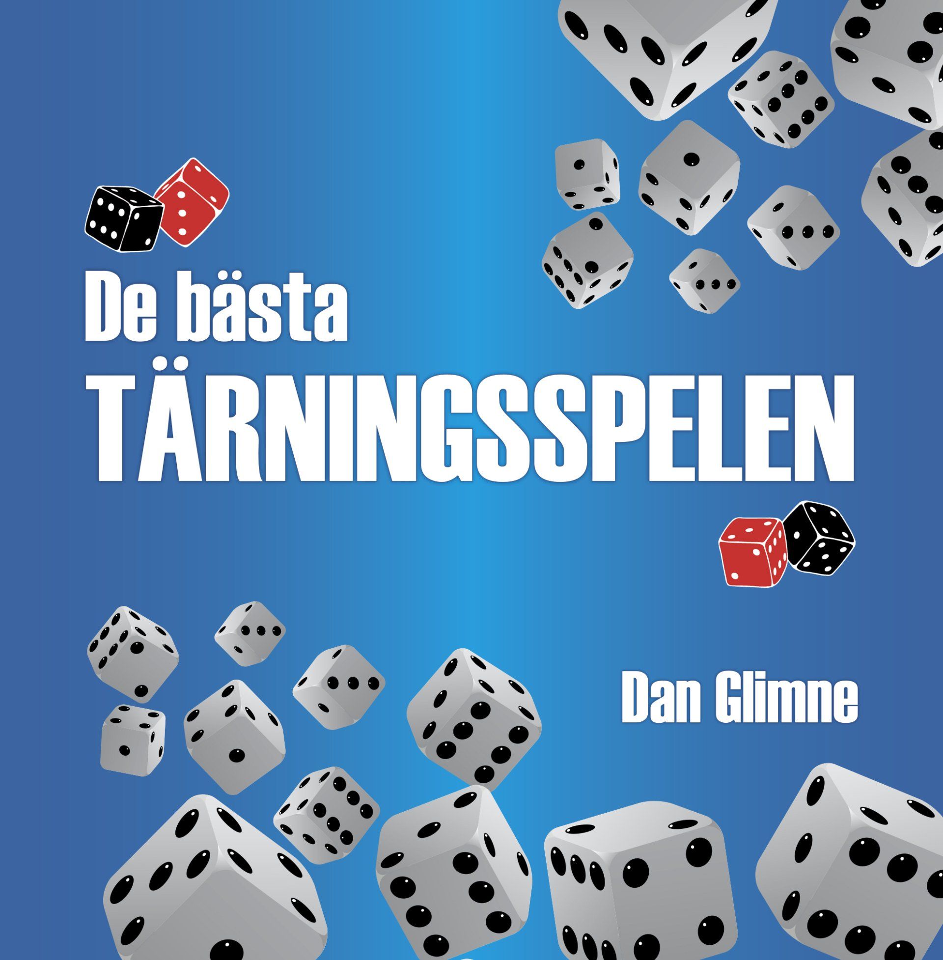 Boken De bästa tärningsspelen är skriven av Dan Glimne på Stevali Bokförlag.