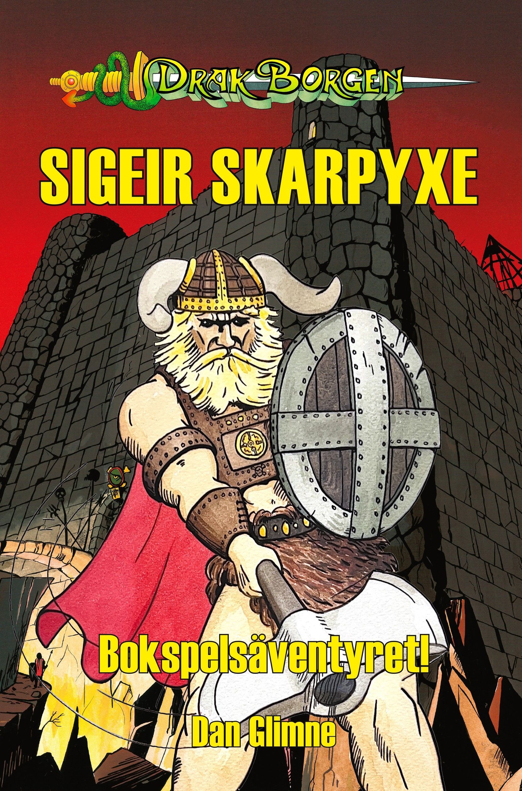 Boken Drakborgen: Sigeir Skarpyxe – Bokspelsäventyret! är skriven av Dan Glimne på Stevali Bokförlag.