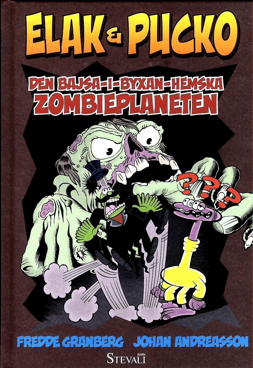 Barnboken Elak & Pucko: Den bajsa-i-byxan-hemska zombieplaneten är skriven av Fredde Granberg och Johan Andreasson på Stevali Bokförlag.