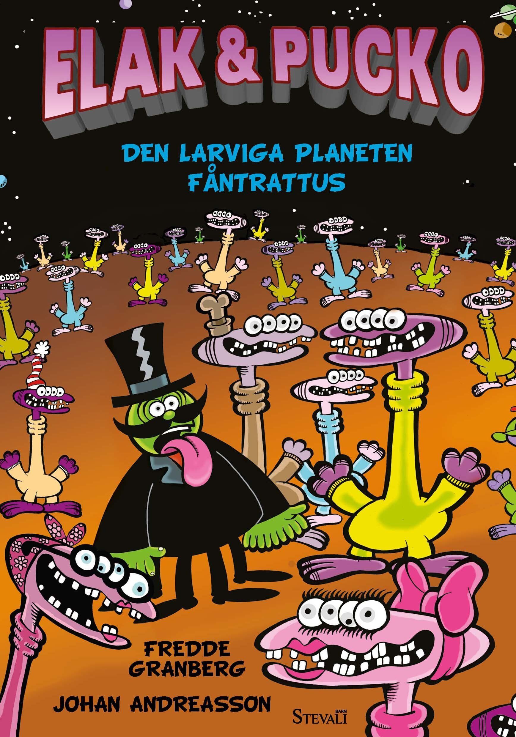 Barnboken Elak & Pucko: Den Larviga planeten Fåntrattus är skriven av Fredde Granberg och Johan Andreasson på Stevali Bokförlag.