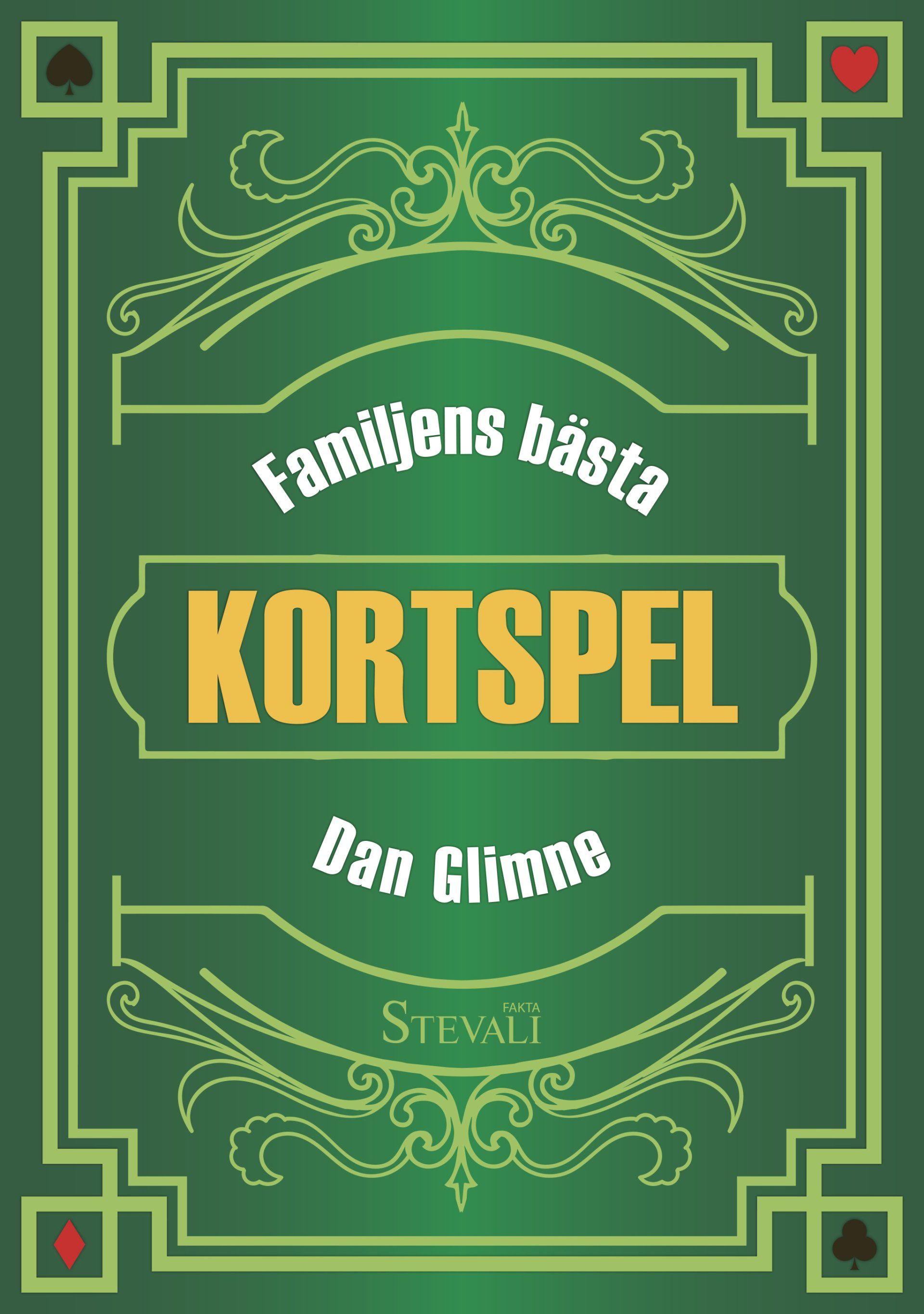 Boken Familjens bästa kortspel är skriven av Dan Glimne på Stevali Bokförlag.