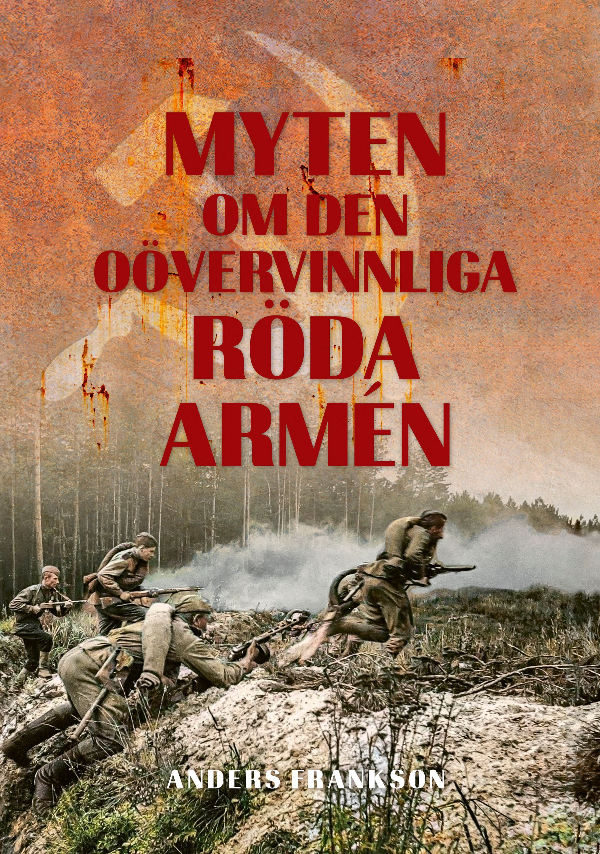 Faktaboken Myten om den oövervinnliga Röda armén som är skriven av Anders Franson på Stevali Bokförlag.