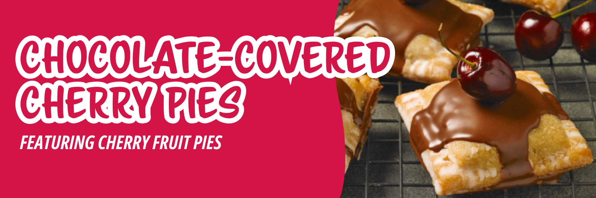 red banner promoting several square, glazed pastries drizzled with chocolate and topped with fresh cherries resting on a wire cooling rack with text reading 