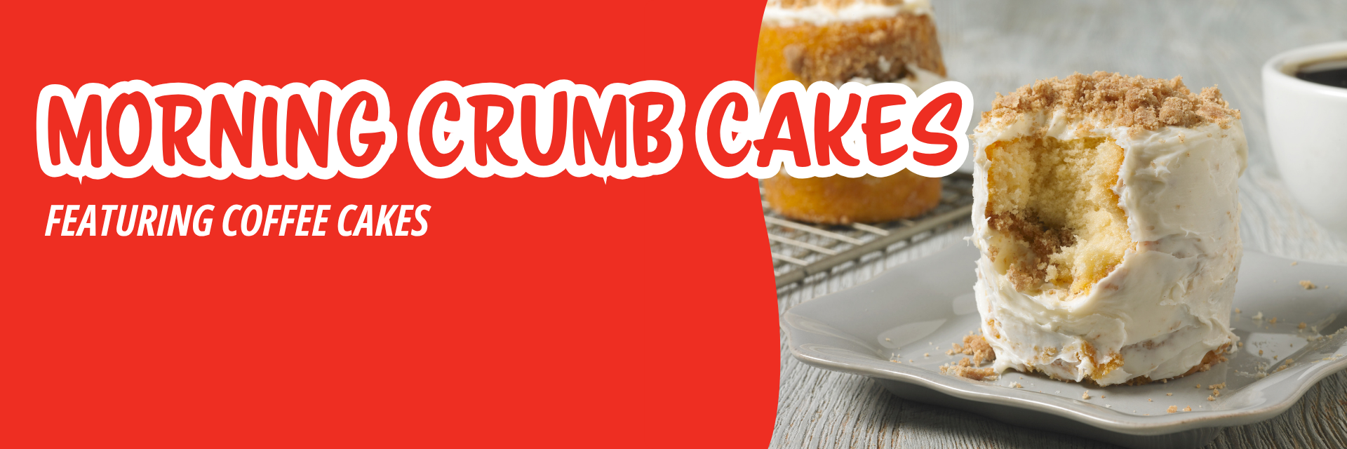 Red banner promoting a coffee cake with a bite taken out frosted in cream cheese frosting with text reading 